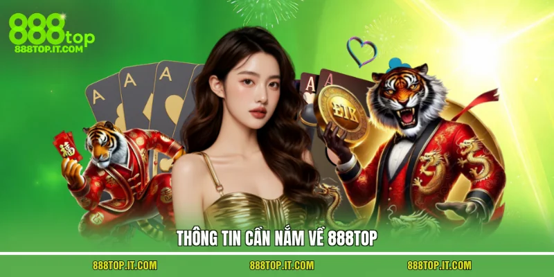 Thông tin cần nắm về 888TOP