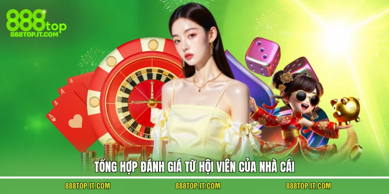 Tổng hợp đánh giá từ hội viên của nhà cái
